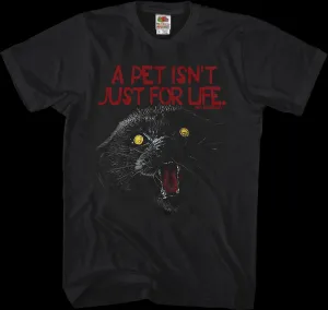 A Pet Isn't Just For Life Pet Sematary T-Shirt