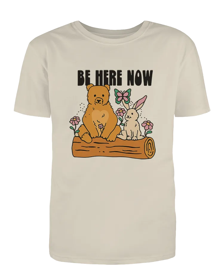 Be Here Now - T-Shirt