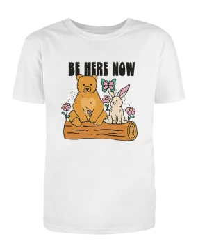 Be Here Now - T-Shirt