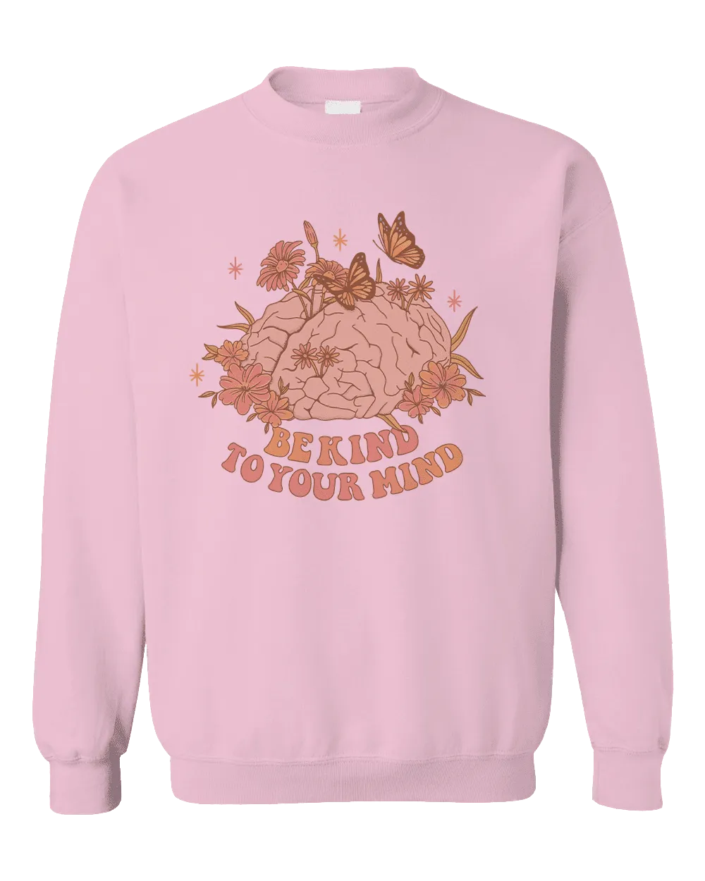 Be Kind To Your Mind - Sweatshirt