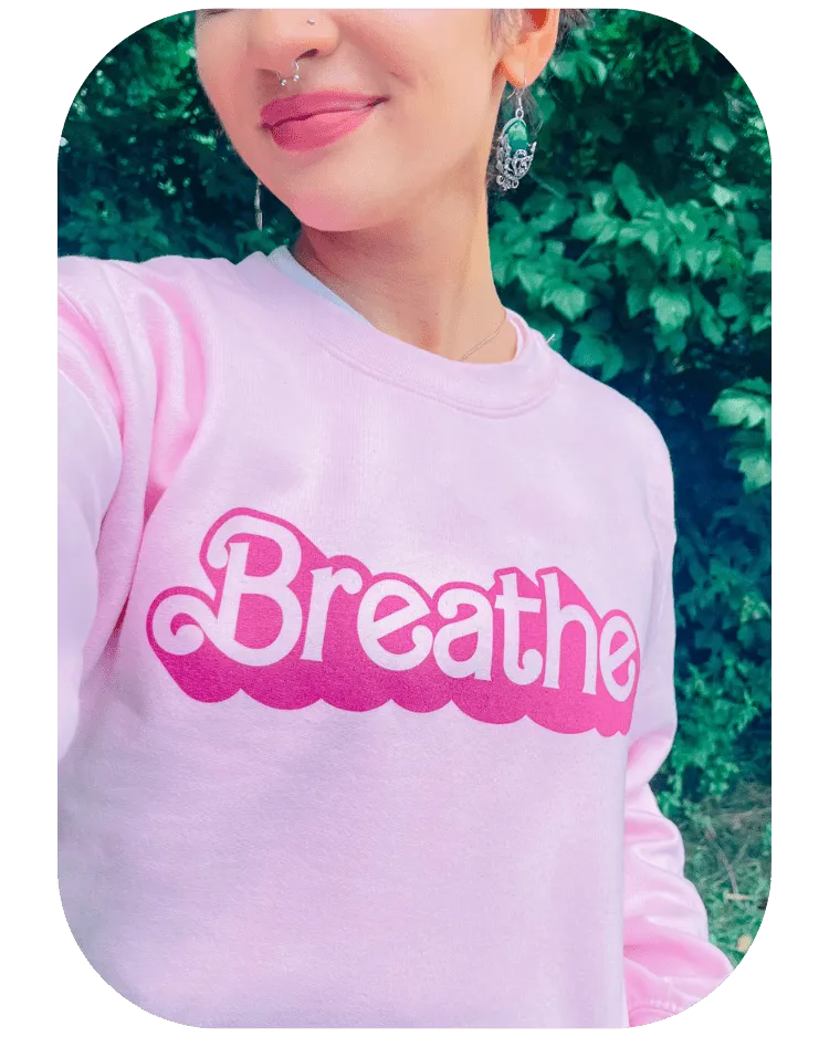 Breathe (Barbie) - Sweatshirt