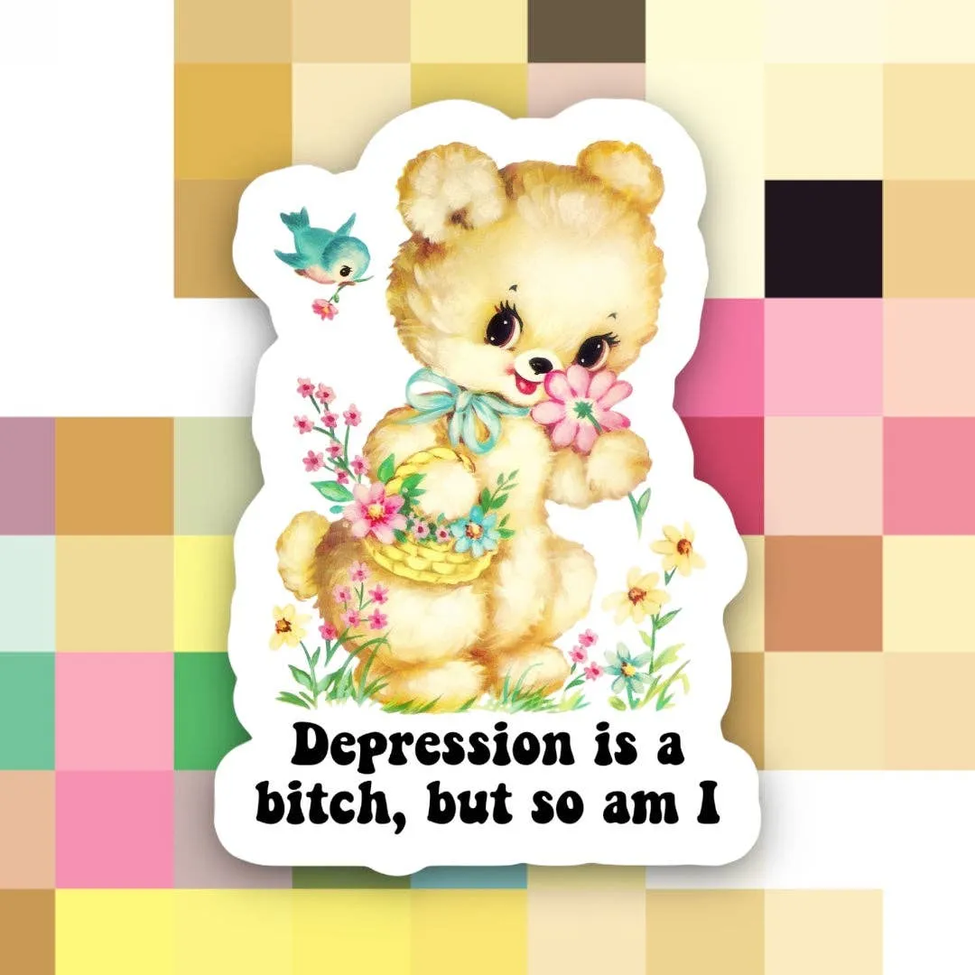 Depression is a Bitch Sticker