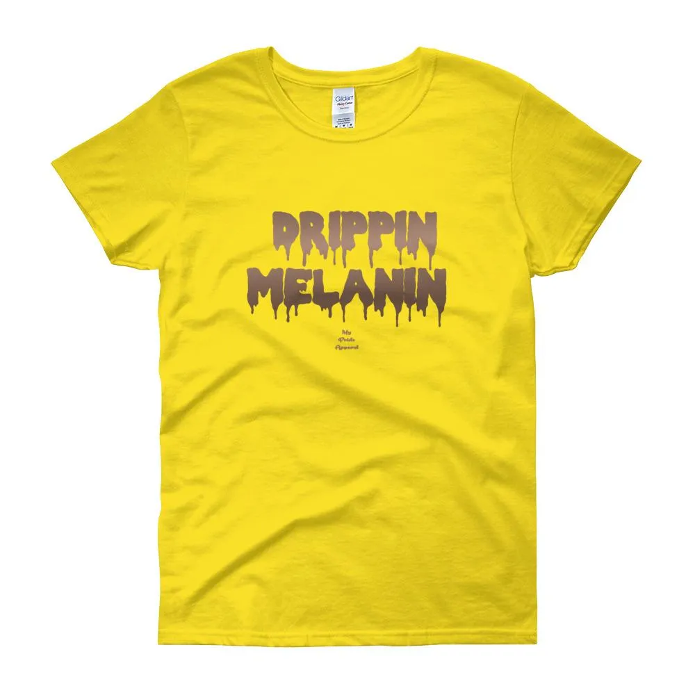 Drippin Melanin - Women's short sleeve t-shirt