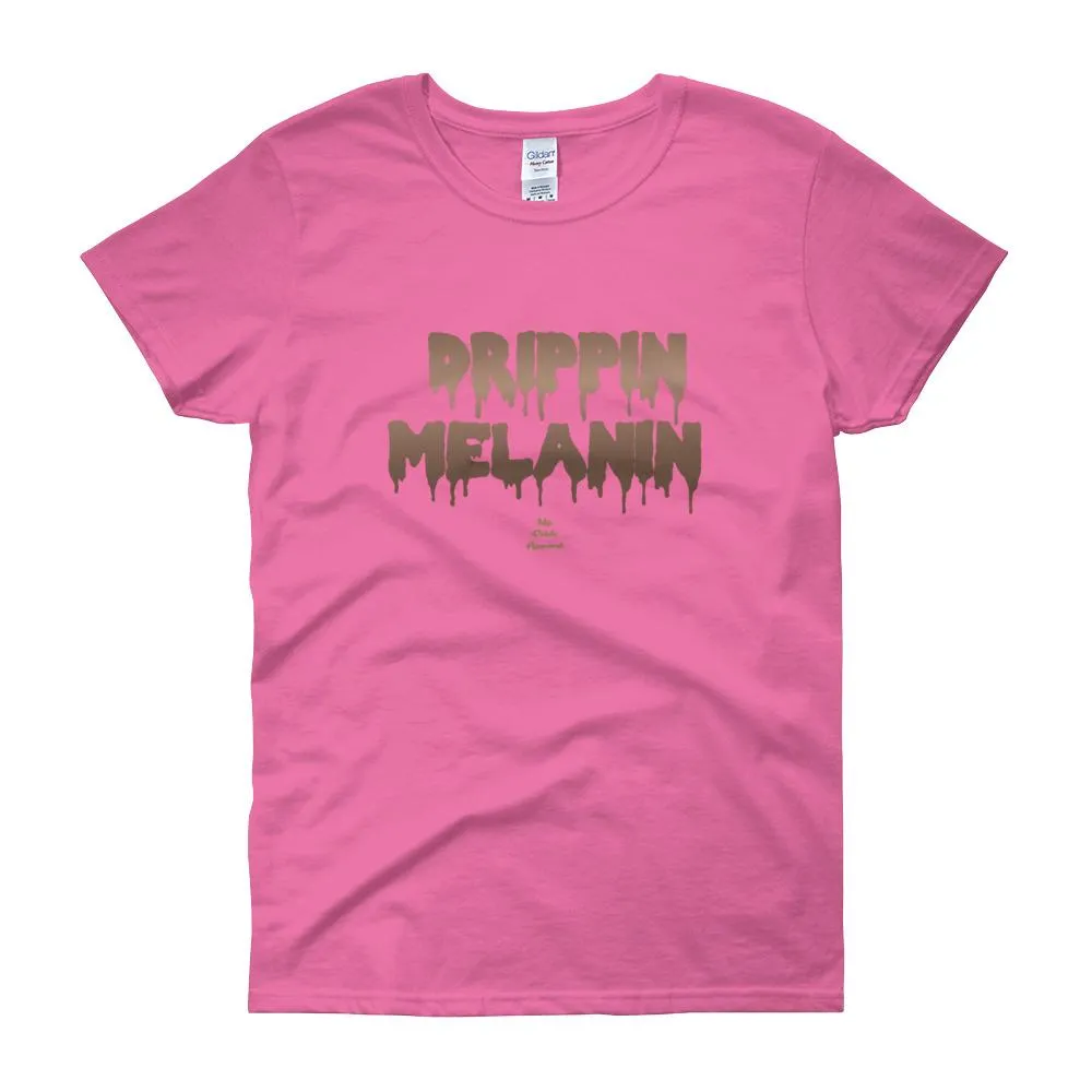 Drippin Melanin - Women's short sleeve t-shirt