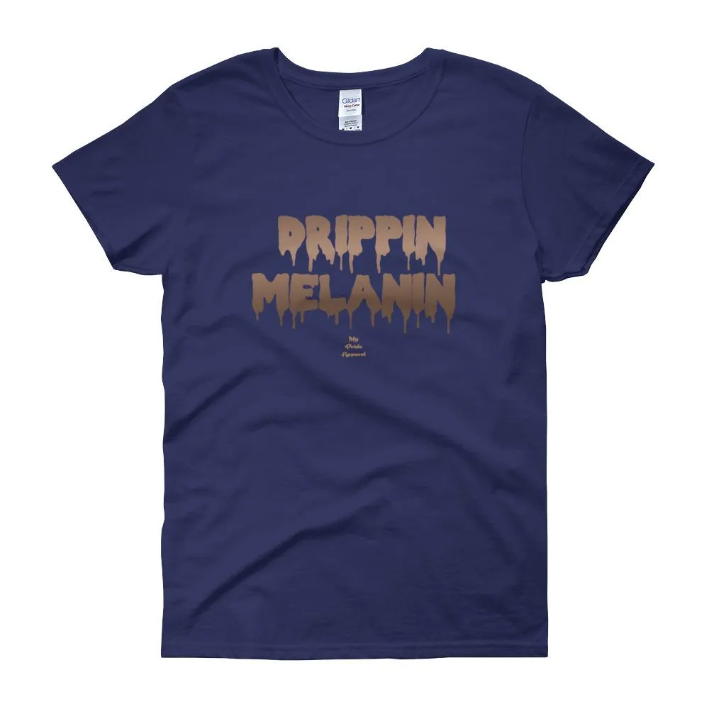 Drippin Melanin - Women's short sleeve t-shirt