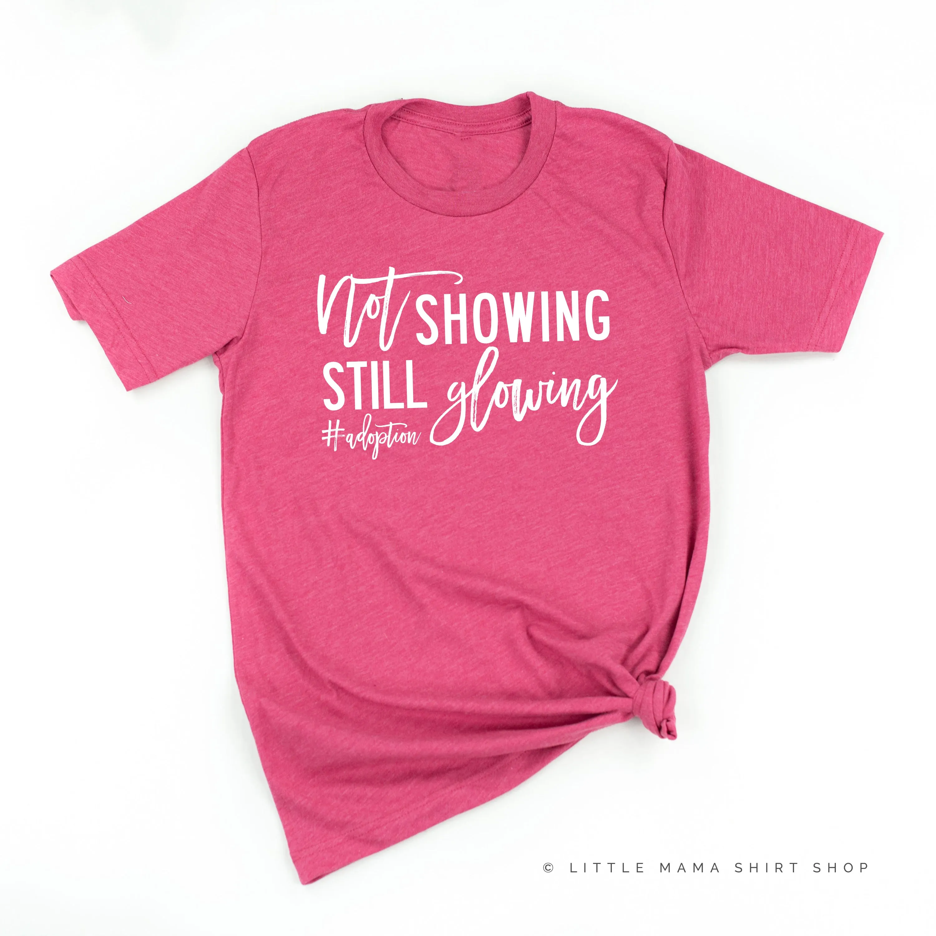 Not Showing Still Glowing #adoption - Unisex Tee