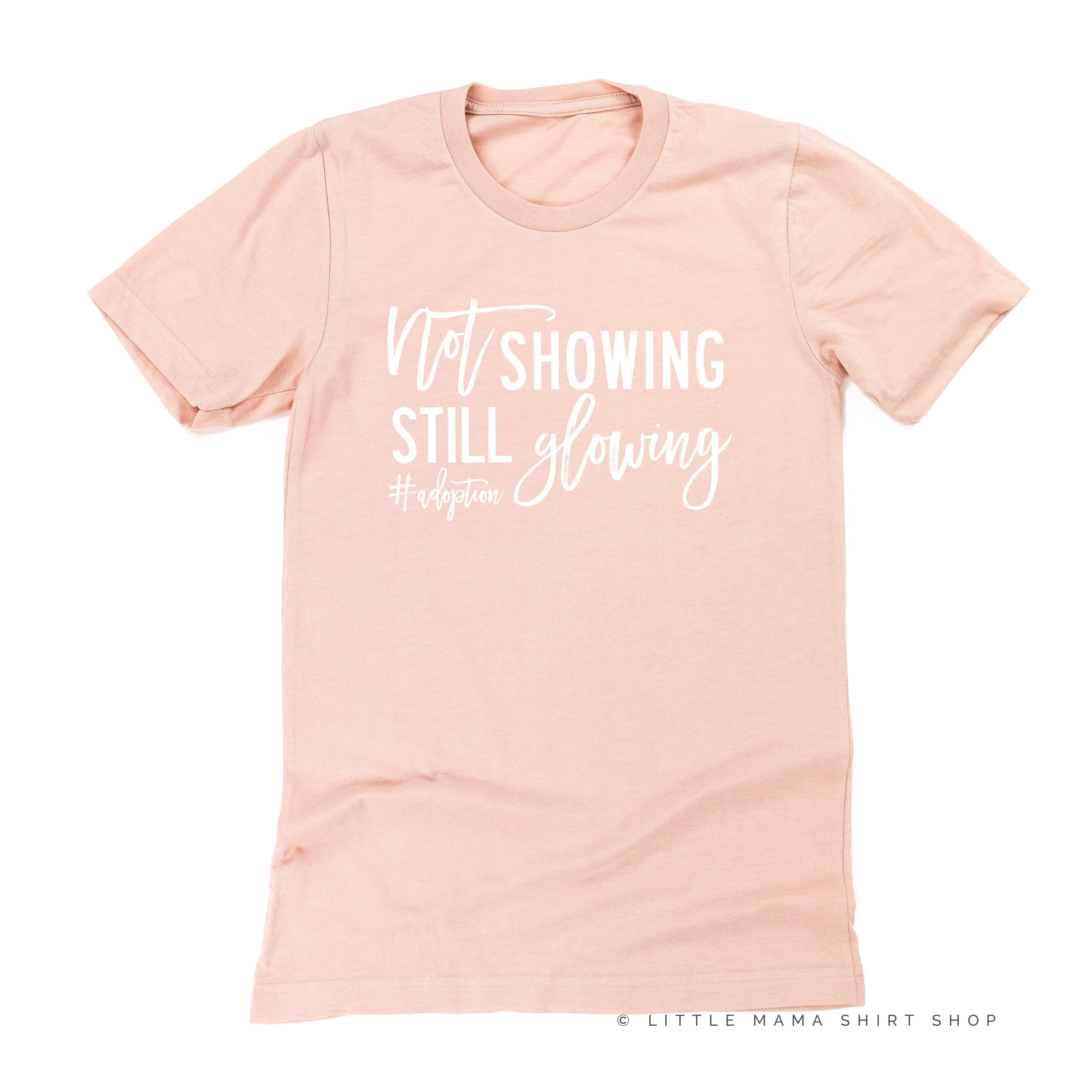 Not Showing Still Glowing #adoption - Unisex Tee