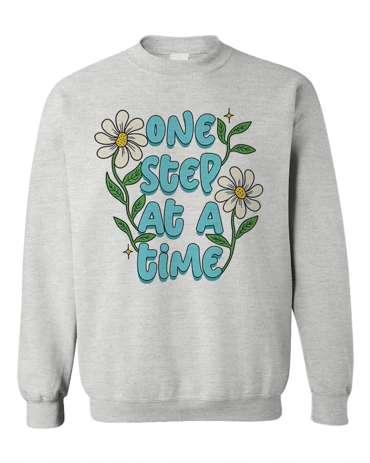 One Step At A Time (Flowers) - Sweatshirt