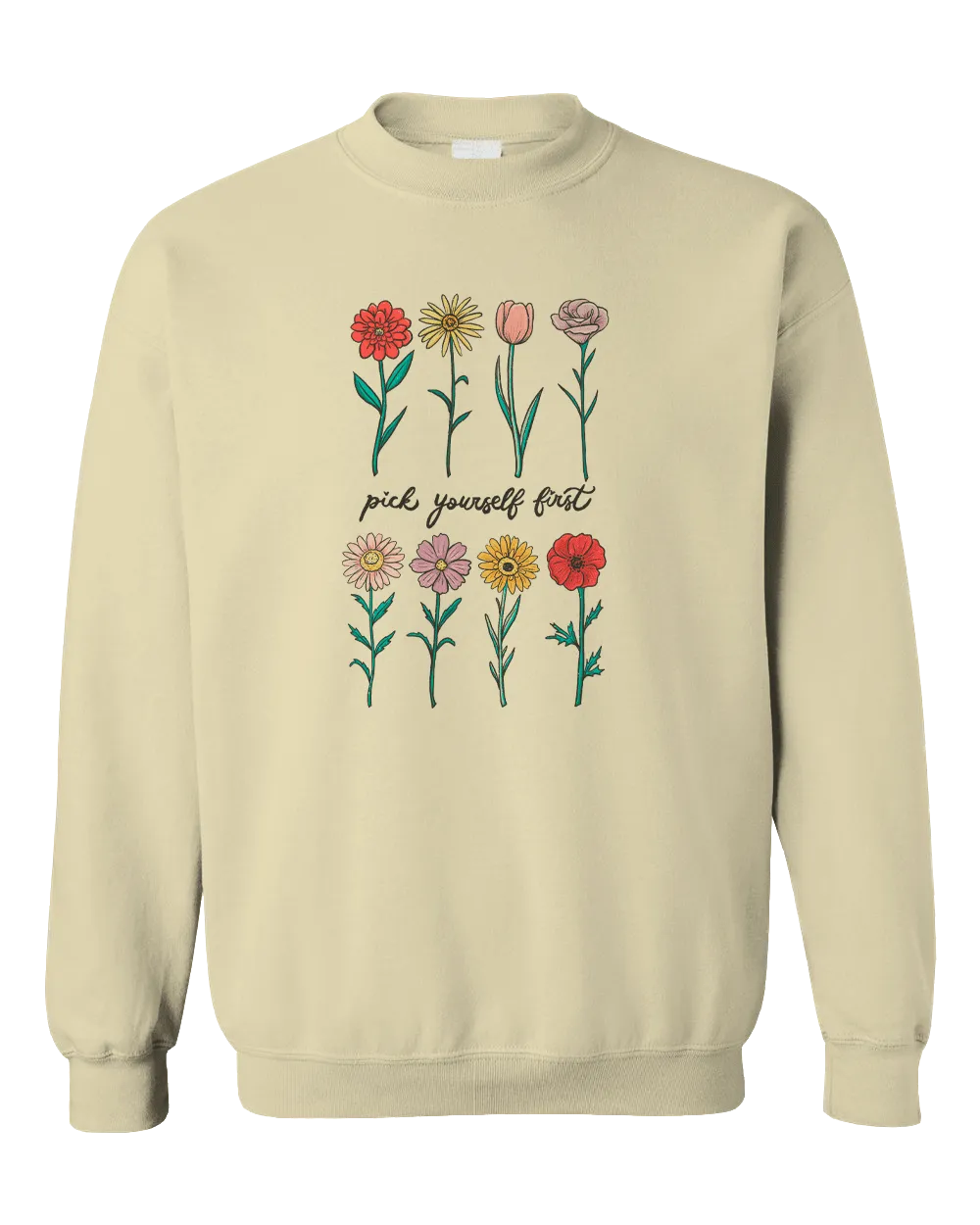 Pick Yourself First (Flowers) - Sweatshirt