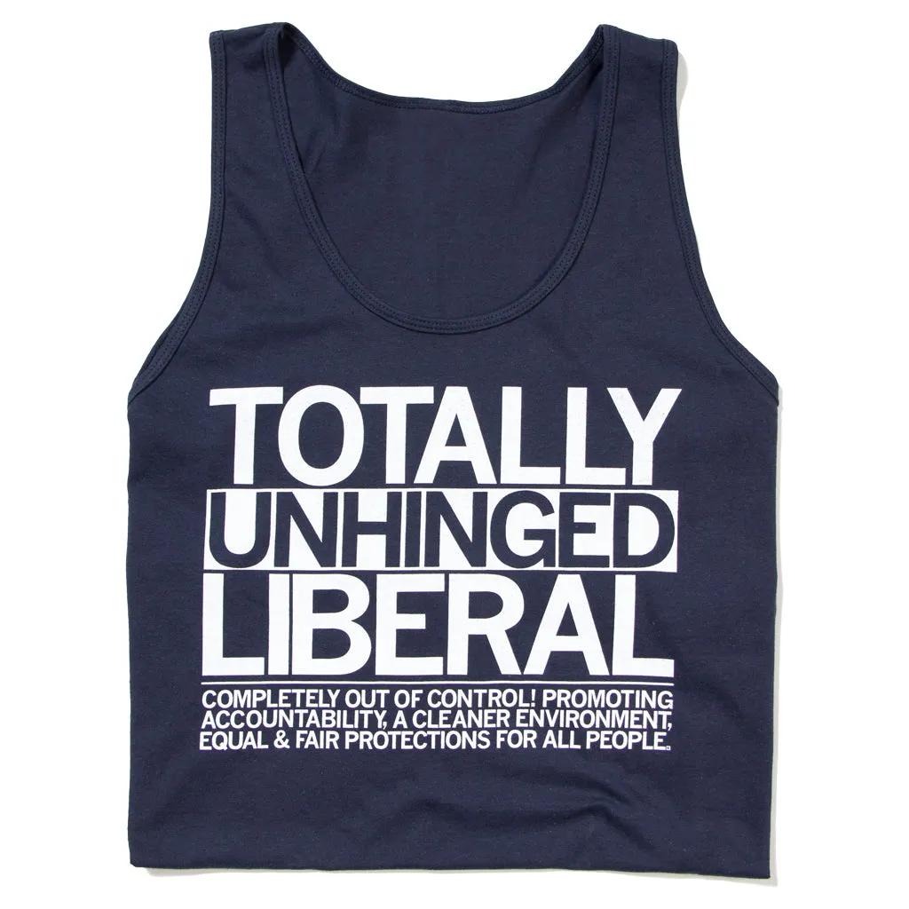 Totally Unhinged Liberal Tank Top