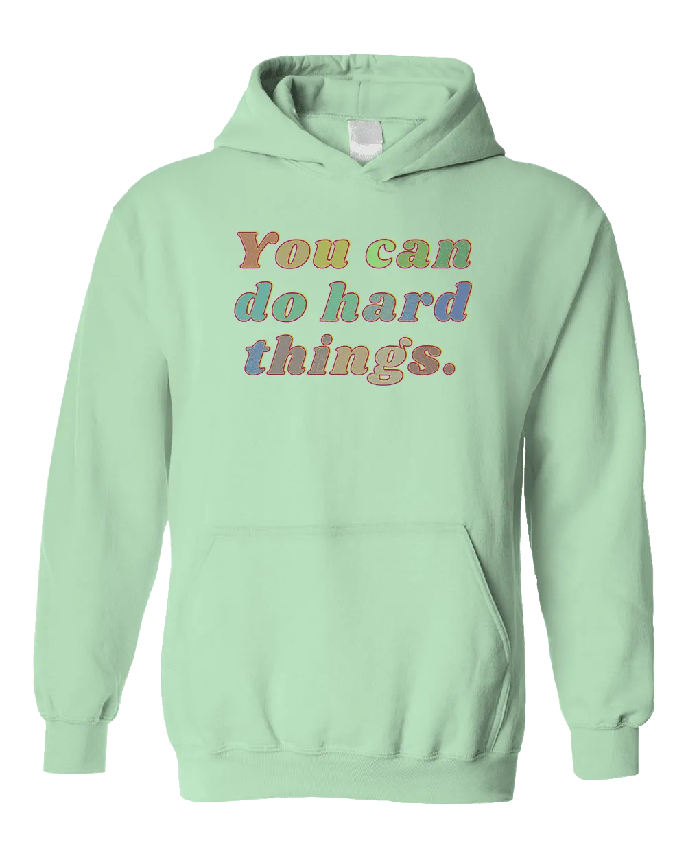 You Can Do Hard Things - Hoodie