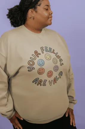 Your Feelings Are Valid - Sweatshirt