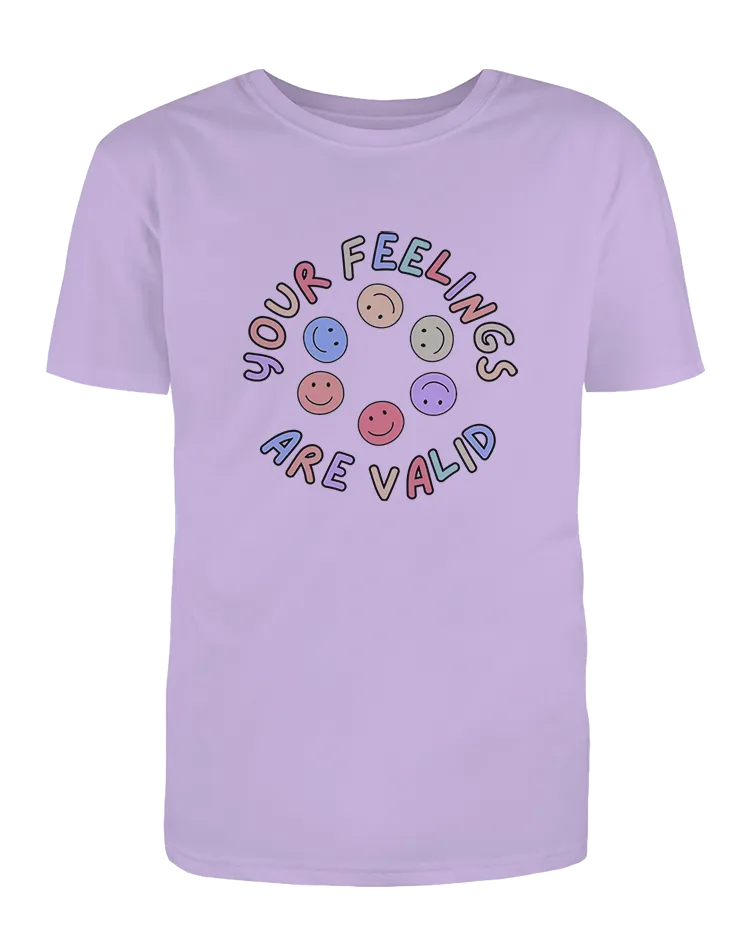 Your Feelings Are Valid - T-Shirt