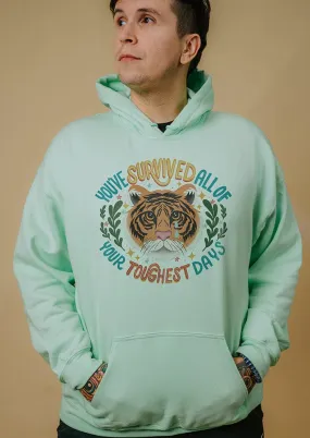 You've Survived All Of Your Toughest Days (Tiger) - Hoodie