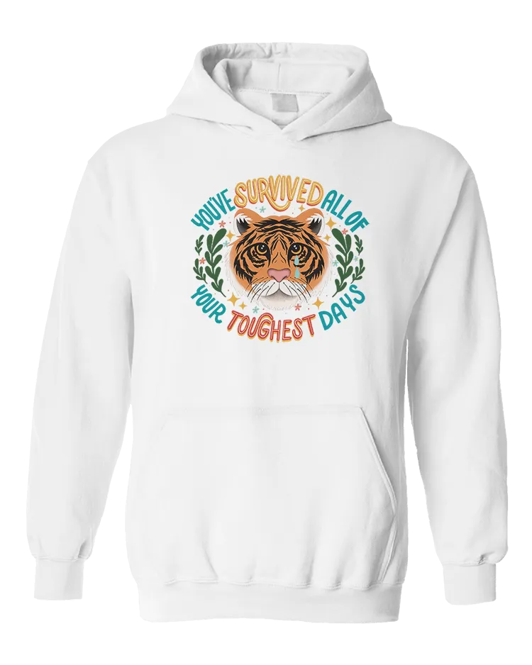 You've Survived All Of Your Toughest Days (Tiger) - Hoodie