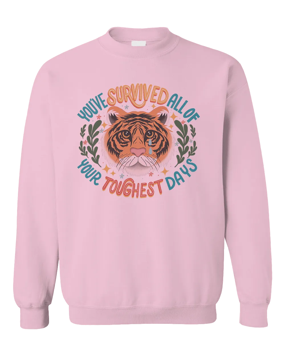 You've Survived All Of Your Toughest Days (Tiger) - Sweatshirt